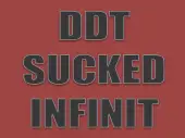 DDT SUCKED INFINIT