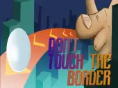 Do Not Touch The Border