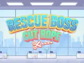 Rescue Boss Cut Rope