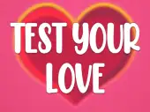 Test Your Love